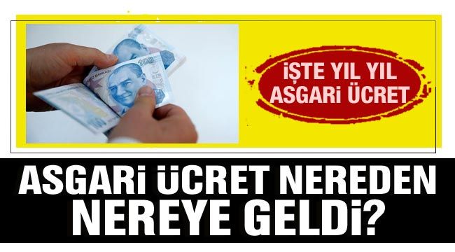 Asgari ücret nereden nereye geldi? İşte yıl yıl asgari ücret