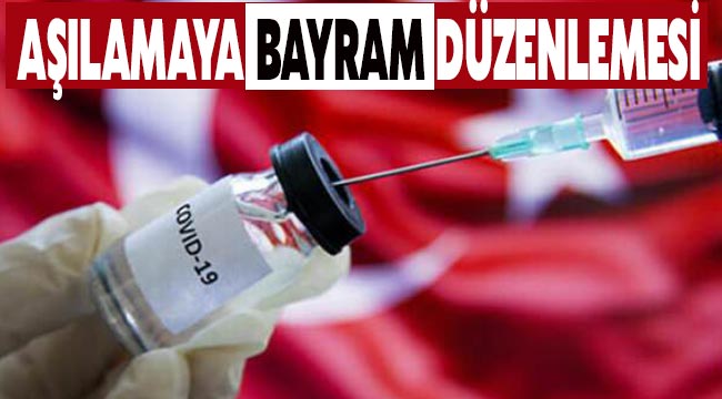 Aşılamaya bayram düzenlemesi