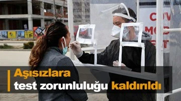 Aşısızlara test zorunluluğu kaldırıldı