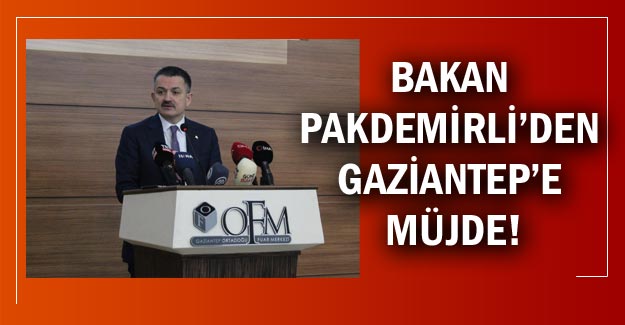 Bakan Pakdemirli’den Gaziantep’e müjde!