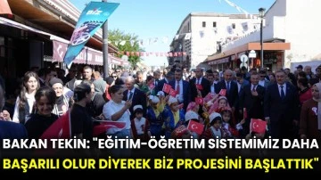 Bakan Tekin: &quot;Eğitim-öğretim sistemimiz daha başarılı olur diyerek BİZ projesini başlattık&quot;