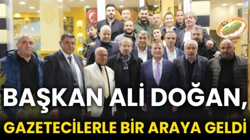 Başkan Ali Doğan, gazetecilerle bir araya geldi