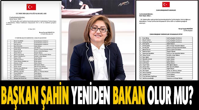 Başkan Şahin yeniden Bakan olur mu?