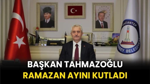 Başkan Tahmazoğlu, Ramazan Ayını Kutladı