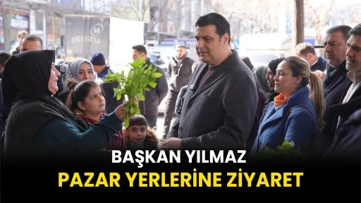 Başkan Yılmaz’dan Pazar Yerlerine Ziyaret