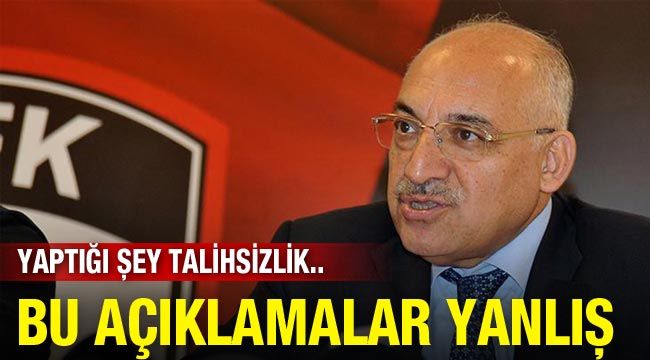 Büyükekşi: Bu açıklamalar yanlış.Yaptığı şey talihsizlik..