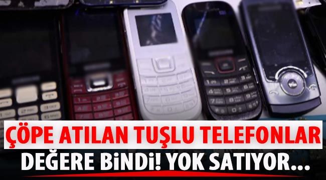 Çöpe atılan tuşlu telefonlar değere bindi! Yok satıyor...