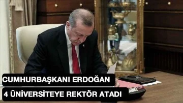 Cumhurbaşkanı Erdoğan, 4 üniversiteye rektör atadı