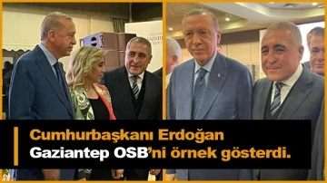 Cumhurbaşkanı Erdoğan Gaziantep OSB’ni örnek gösterdi.