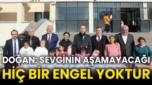 Doğan: Sevginin aşamayacağı hiç bir engel yoktur