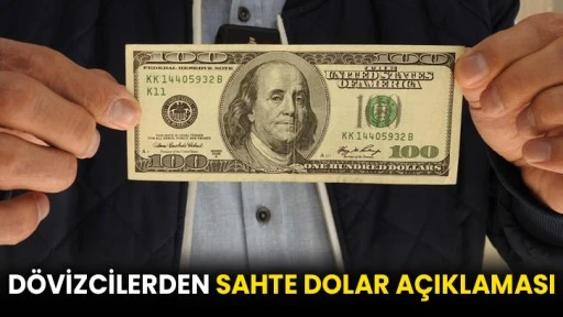 Dövizcilerden sahte dolar açıklaması