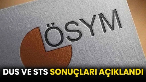 DUS ve STS sonuçları açıklandı