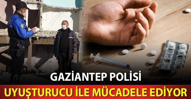 Gaziantep polisinden uyuşturucu ile mücadele 