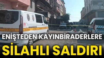 Enişteden kayınbiraderlere silahlı saldırı