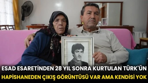 Esad esaretinden 28 yıl sonra kurtulan Türk'ün hapishaneden çıkış görüntüsü var ama kendisi yok