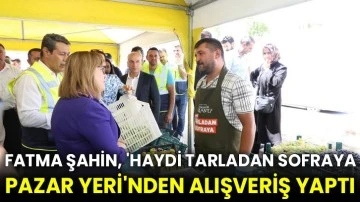 Fatma Şahin, 'Haydi Tarladan Sofraya Pazar Yeri'nden alışveriş yaptı