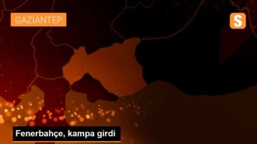 Fenerbahçe kampa girdi