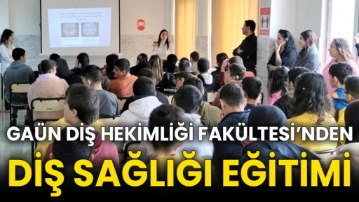 GAÜN Diş Hekimliği Fakültesi’nden diş sağlığı eğitimi