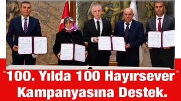 100. Yılda 100 Hayırsever Kampanyasına Destek.