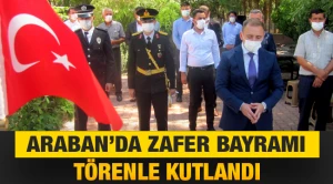 Araban’da 30 Ağustos Zafer Bayramı törenle kutlandı