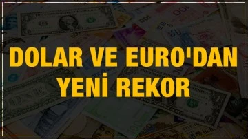 Dolar ve Euro'dan Yeni Rekor