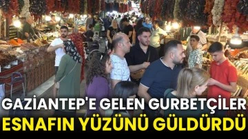 Gaziantep'e gelen gurbetçiler esnafın yüzünü güldürdü