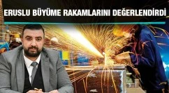 Eruslu büyüme rakamlarını değerlendirdi