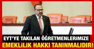 EYT’ye takılan öğretmenlerimize emeklilik hakkı tanınmalıdır!