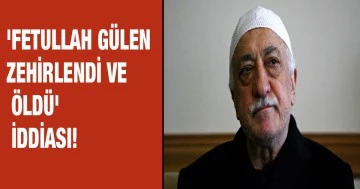 'Fetullah Gülen zehirlendi ve öldü' iddiası! AA yetkilisinden açıklama!