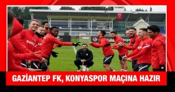 Gaziantep FK, Konyaspor maçına hazır