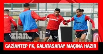 Gaziantep FK, Galatasaray maçına hazır