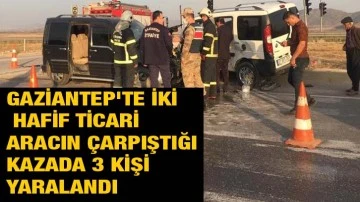 Gaziantep'te iki hafif ticari aracın çarpıştığı kazada 3 kişi yaralandı