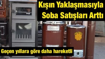 Kışın Yaklaşmasıyla Soba Satışları Arttı  