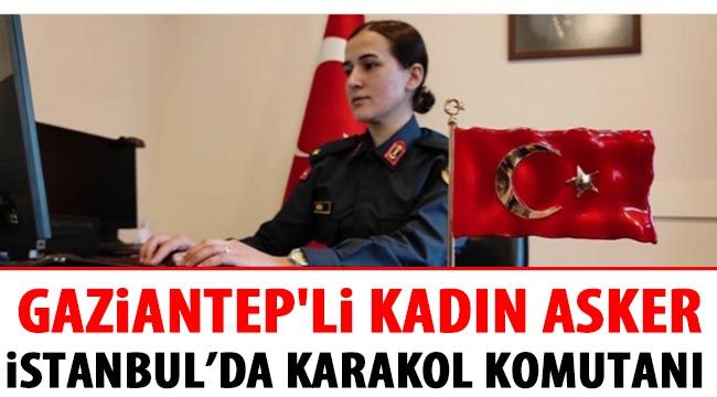 Gaziantep'li İmran Uğur, tek kadın jandarma karakol komutanı olmanın gururunu yaşıyor