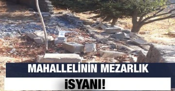 Mahallelinin mezarlık isyanı! 