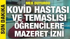 MEB duyurdu: Kovid hastası ve temaslısı öğrencilere mazeret izni