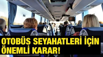 Otobüs seyahatleri için önemli karar!