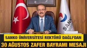 SANKO Üniversitesi Rektörü Dağlı'dan 30 Ağustos Zafer Bayramı mesajı