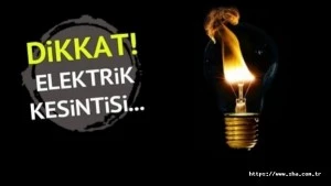 Son Dakika:Dikkat! Gaziantep'te yarın birçok bölgede elektrik kesintisi olacak...