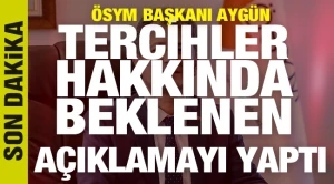 SON DAKİKA| ÖSYM Başkanı Aygün tercihler hakkında beklenen açıklamayı yaptı