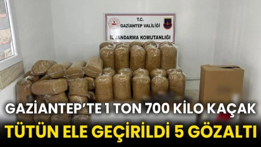 Gaziantep’te 1 ton 700 kilo kaçak tütün ele geçirildi 5 gözaltı