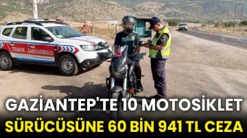 Gaziantep'te 10 motosiklet sürücüsüne 60 bin 941 TL ceza