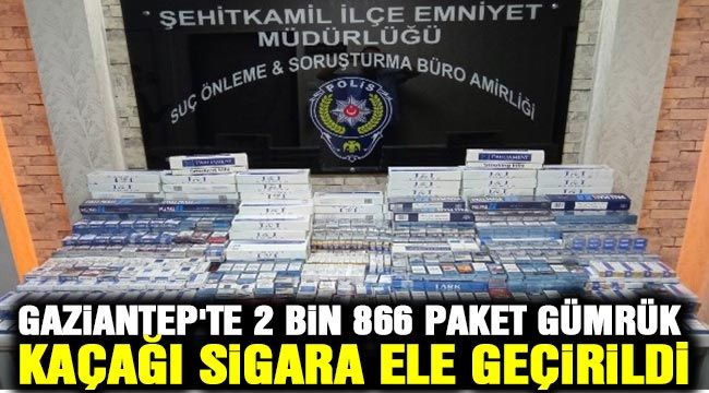 Gaziantep'te 2 bin 866 paket gümrük kaçağı sigara ele geçirildi