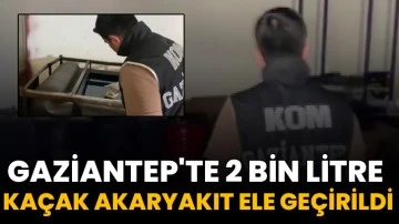 Gaziantep'te 2 Bin Litre Kaçak Akaryakıt Ele Geçirildi