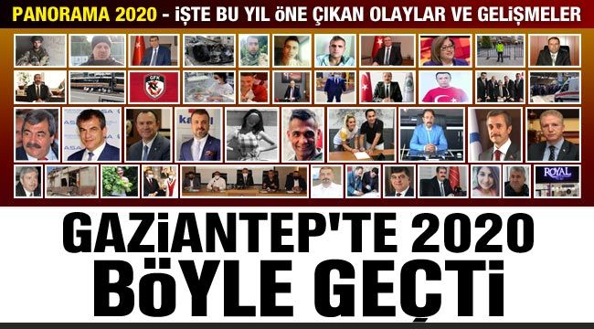 Gaziantep'te 2020 yılı böyle geçti