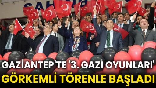 Gaziantep'te '3. Gazi Oyunları' görkemli törenle başladı