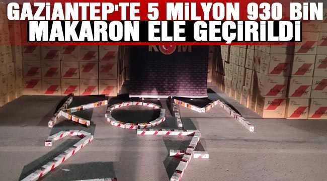 Gaziantep'te 5 milyon 930 bin makaron ele geçirildi 