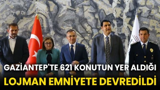 Gaziantep'te 621 konutun yer aldığı lojman emniyete devredildi