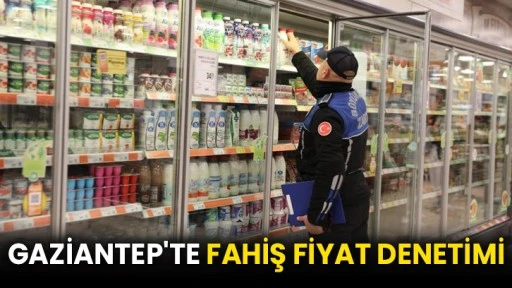 Gaziantep'te fahiş fiyat denetimi