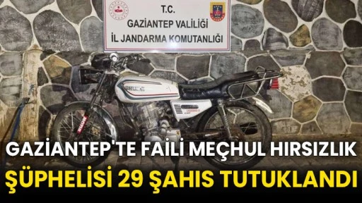 Gaziantep'te faili meçhul hırsızlık şüphelisi 29 şahıs tutuklandı